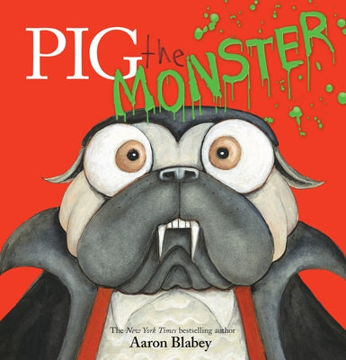 Pig the Monster by Blabey, Aaron