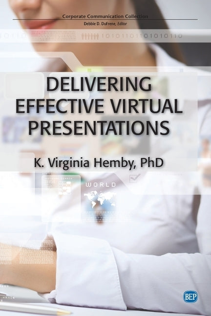 Delivering Effective Virtual Presentations by Hemby, K. Virginia