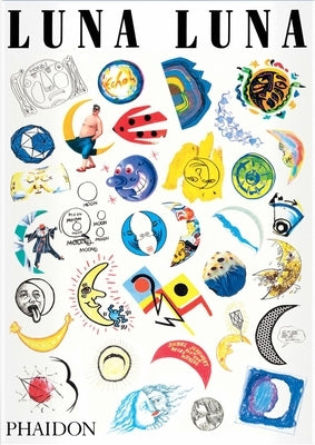 Luna Luna, the Art Amusement Park: The Art Amusement Park by Heller, André