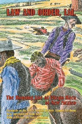 Law and Order, Ltd.: The Rousing Life of Elfego Baca of New Mexico by Crichton, Kyle