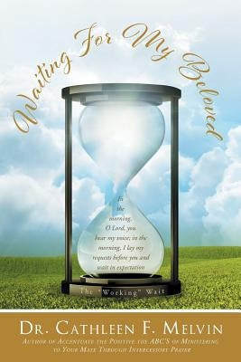 Waiting for My Beloved by Melvin, Dr Cathleen F.