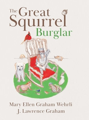 The Great Squirrel Burglar by Graham Wehrli, Mary Ellen