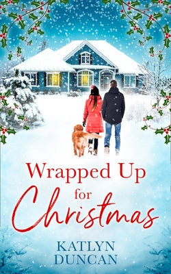 Wrapped Up for Christmas by Duncan, Katlyn