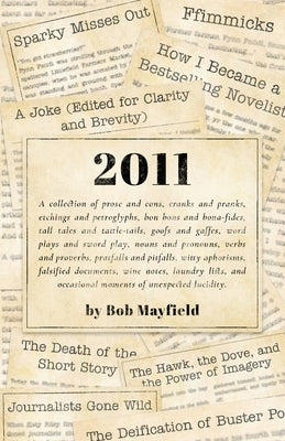 2011: A Collection of Prose and Cons... by Mayfield, Bob