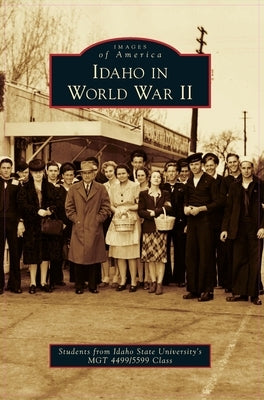 Idaho in World War II by Students from Idaho State University's s