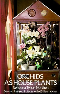 Orchids as House Plants by Northen, Rebecca Tyson