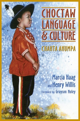 Choctaw Language and Culture, Volume 1: Chahta Anumpa by Haag, Marcia