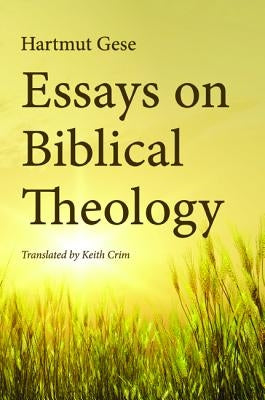 Essays on Biblical Theology by Gese, Hartmut