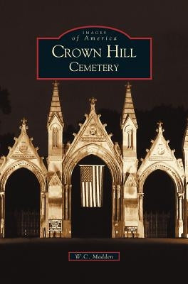 Crown Hill Cemetery by Madden, W. C.