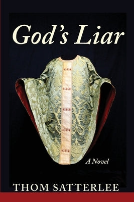 God's Liar by Satterlee, Thom
