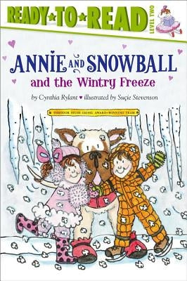 Annie and Snowball and the Wintry Freeze by Rylant, Cynthia