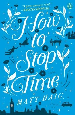 How to Stop Time by Haig, Matt
