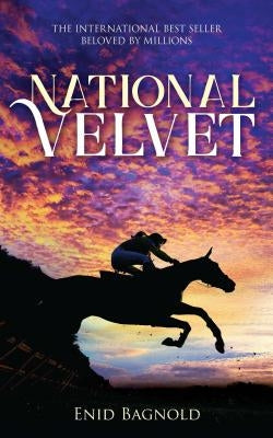 National Velvet by Bagnold, Enid