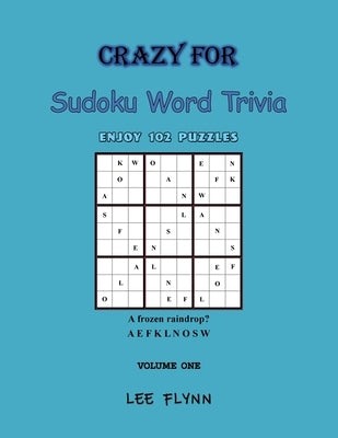 Crazy For Sudoku Word Trivia: Volume One by Flynn, Lee