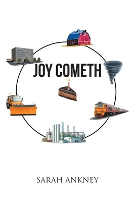 Joy Cometh by Ankney, Sarah