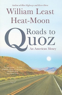 Roads to Quoz: An American Mosey by Heat Moon, William Least