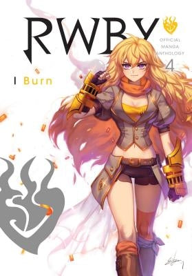 Rwby: Official Manga Anthology, Vol. 4, Volume 4: I Burn by Various