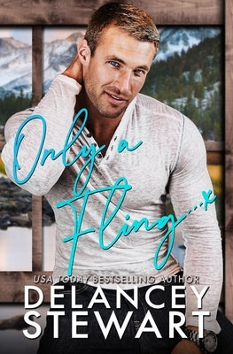 Only a Fling by Stewart, Delancey