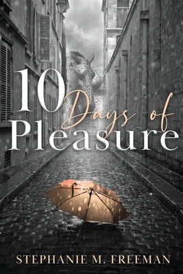 10 Days of Pleasure by Freeman, Stephanie