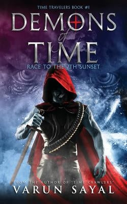 Demons of Time: Race to the Seventh Sunset by Sayal, Varun