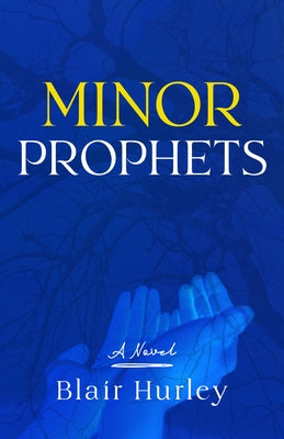 Minor Prophets by Hurley, Blair