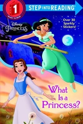 What Is a Princess? (Disney Princess) by Liberts, Jennifer