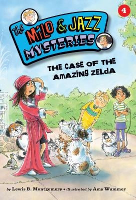 The Case of the Amazing Zelda (Book 4) by Montgomery, Lewis B.