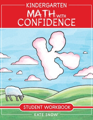 Kindergarten Math with Confidence Student Workbook by Snow, Kate