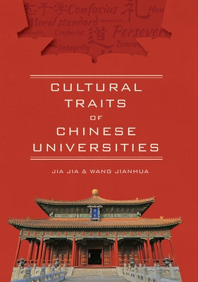 Cultural Traits of Chinese Universities by Jia, Jia