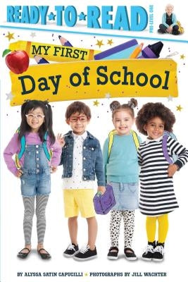 My First Day of School by Capucilli, Alyssa Satin