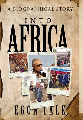 Into Africa: A biographical story by Falk, Egon