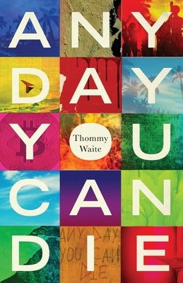 Any Day You Can Die: The Medellín Story by Waite, Thommy