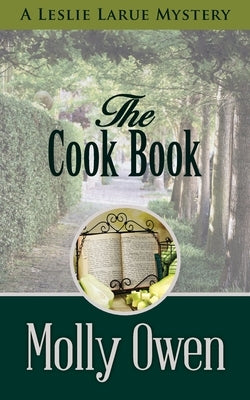 The Cookbook: A Leslie LaRue Mystery by Owen, Molly