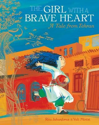 The Girl with a Brave Heart PB by Jahanfouz, Rita