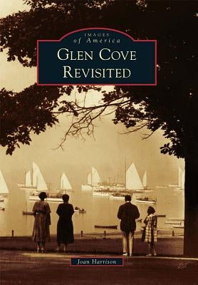 Glen Cove Revisited by Harrison, Joan