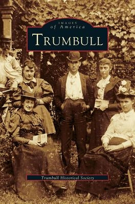 Trumbull by Trumbull Historical Society