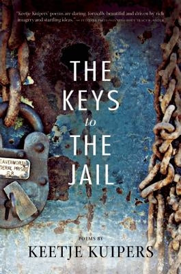 The Keys to the Jail by Kuipers, Keetje
