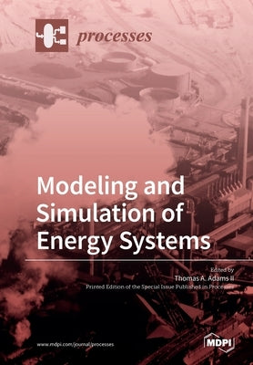 Processes Modeling and Simulation of Energy Systems by Adams II, Thomas