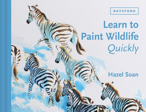 Learn to Paint Wildlife Quickly by Soan, Hazel