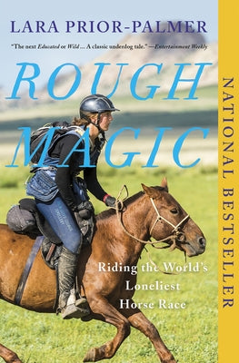 Rough Magic: Riding the World's Loneliest Horse Race by Prior-Palmer, Lara