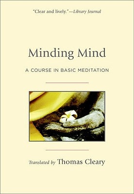 Minding Mind: A Course in Basic Meditation by Cleary, Thomas