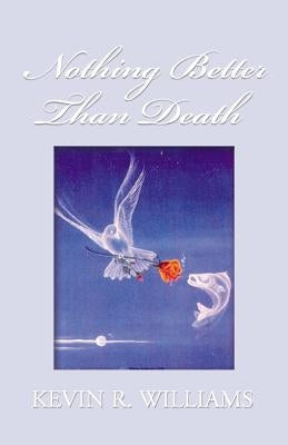 Nothing Better Than Death by Williams, Kevin
