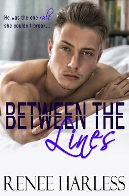 Between the Lines: A Best Friend's Brother Romance by Harless, Renee