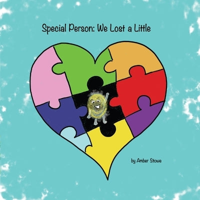 Special Person: We Lost A Little by Stowe, Amber