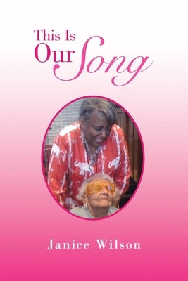 This Is Our Song by Wilson, Janice