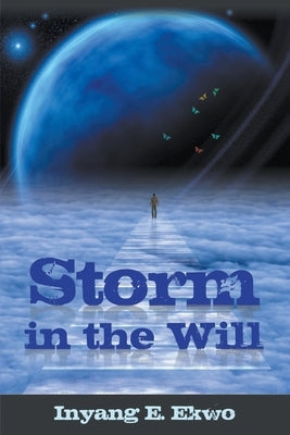 Storm in the Will by Ekwo, Inyang E.