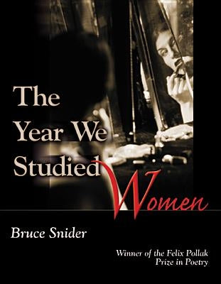 The Year We Studied Women by Snider, Bruce