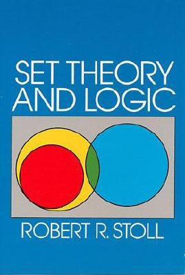 Set Theory and Logic by Stoll, Robert R.