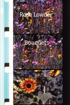 Rose Lowder Bouquets by Hammen, Scott