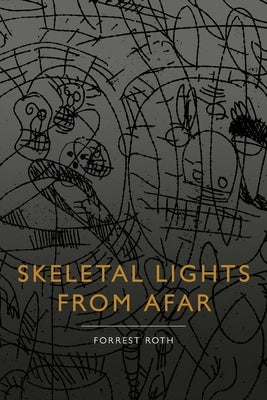 Skeletal Lights from Afar by Roth, Forrest